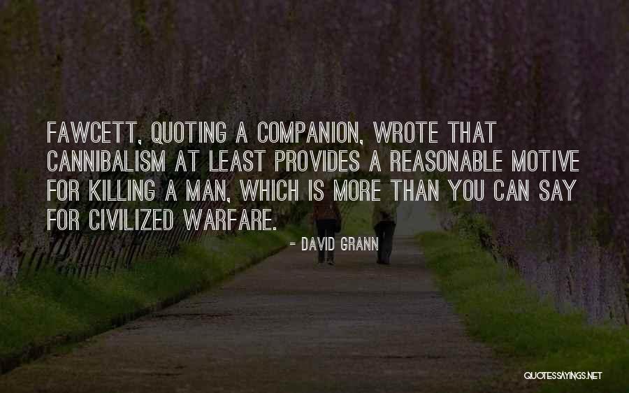 Tired Of Fake Quotes By David Grann Tired Of Fake Quotes By David Grann