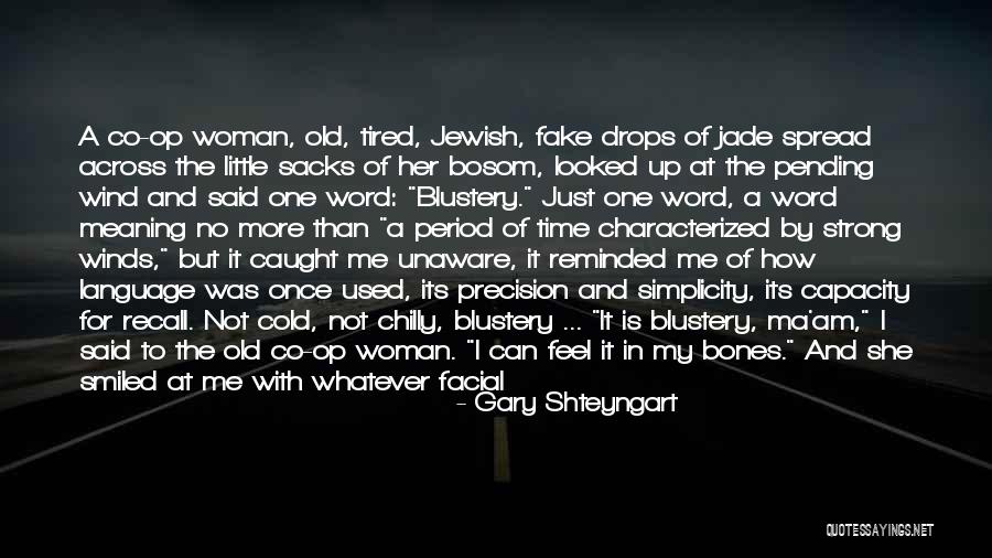 Tired Of Fake Quotes By Gary Shteyngart Tired Of Fake Quotes By Gary Shteyngart