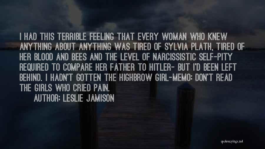 Tired Of Feeling Left Out Quotes By Leslie Jamison