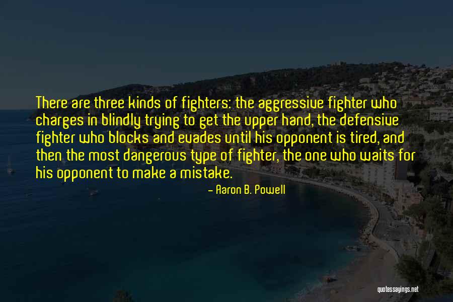 Tired Of Fighting For Someone Quotes By Aaron B. Powell