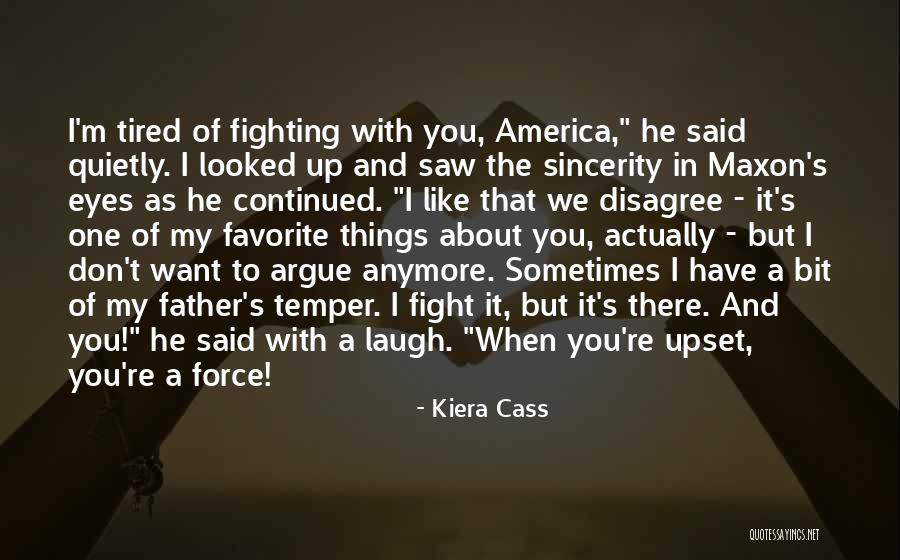 Tired Of Fighting For Someone Quotes By Kiera Cass