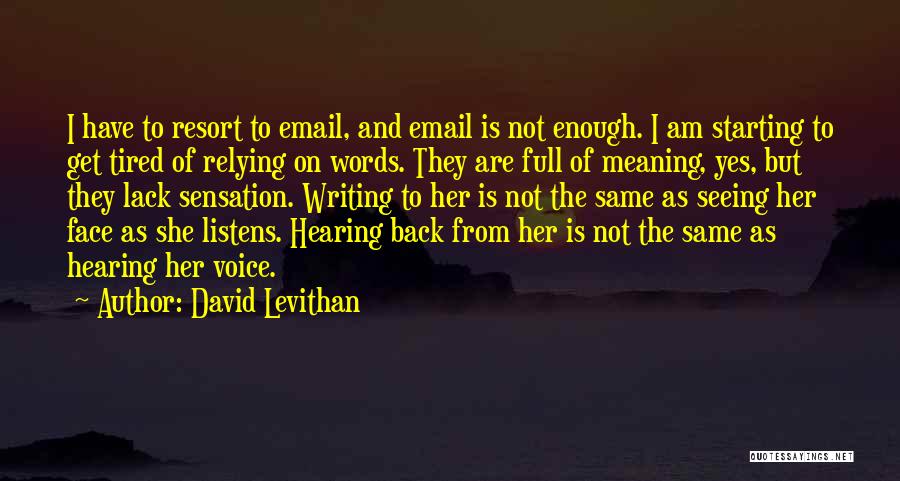Tired Of Hearing The Same Thing Quotes By David Levithan