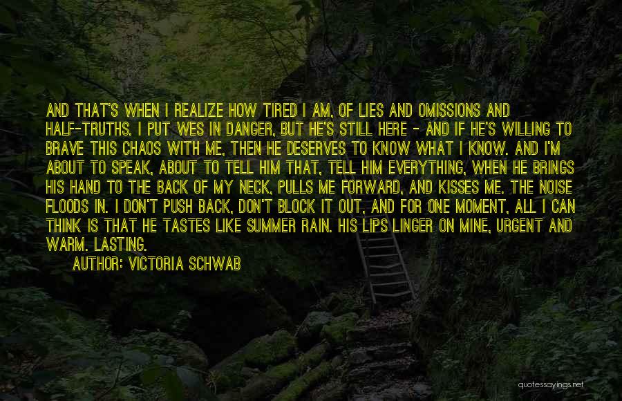 Tired Of His Lies Quotes By Victoria Schwab