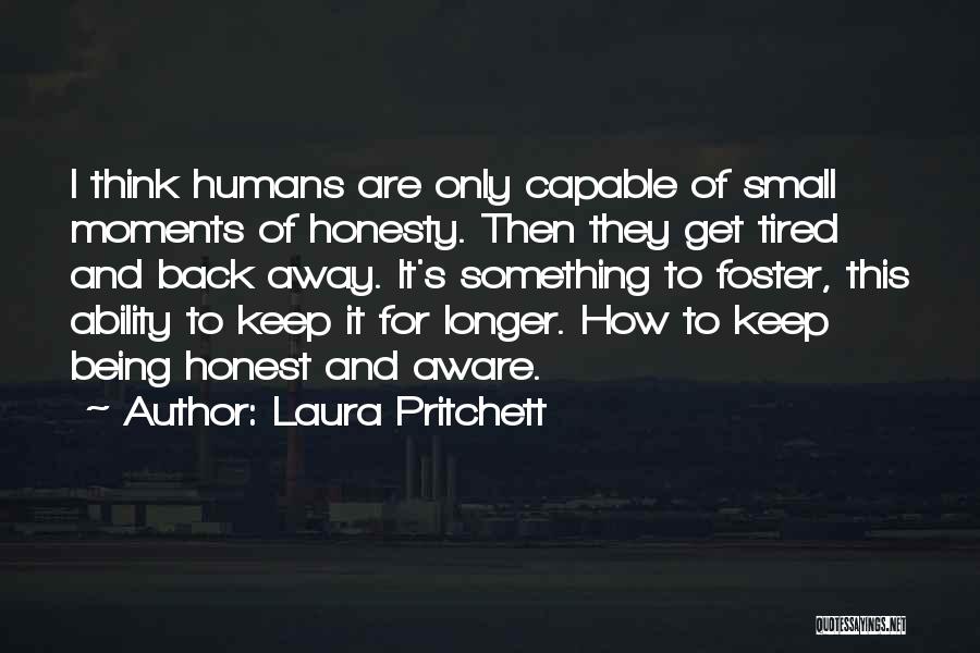 Tired Of Humans Quotes By Laura Pritchett