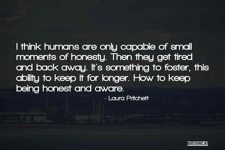 Tired Of Humans Quotes By Laura Pritchett Tired Of Humans Quotes By Laura Pritchett