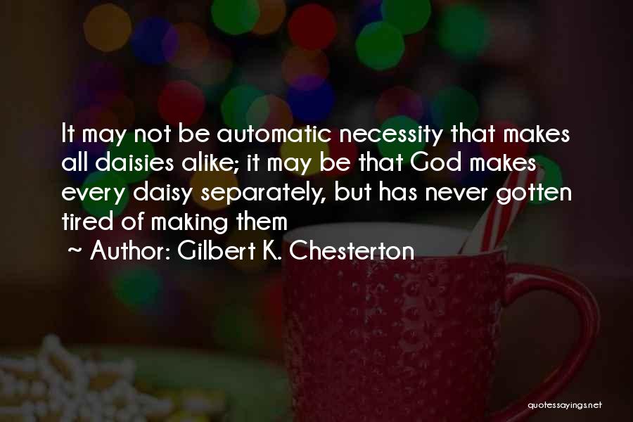 Tired Of It All Quotes By Gilbert K. Chesterton