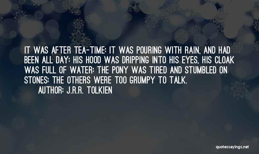Tired Of It All Quotes By J.R.R. Tolkien