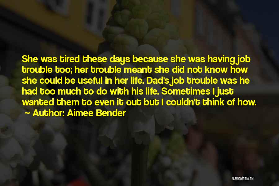 Tired Of Job Quotes By Aimee Bender