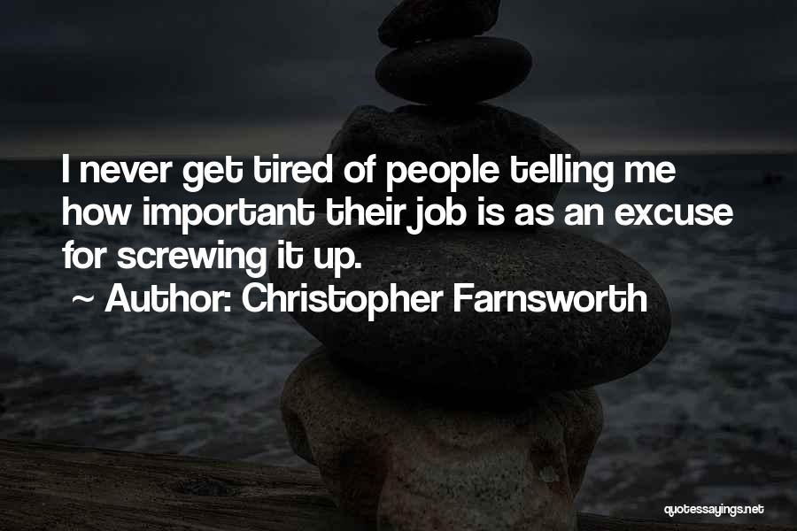 Tired Of Job Quotes By Christopher Farnsworth