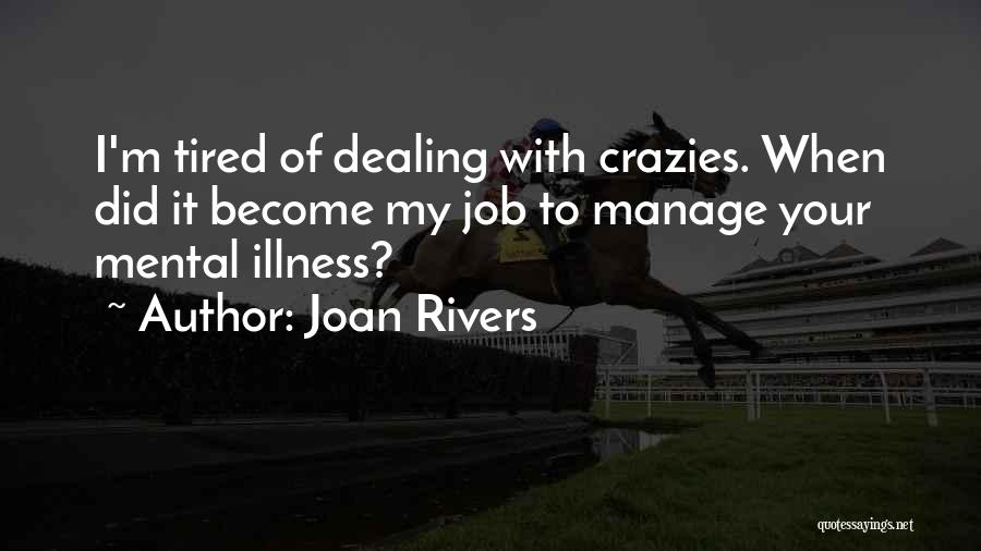 Tired Of Job Quotes By Joan Rivers