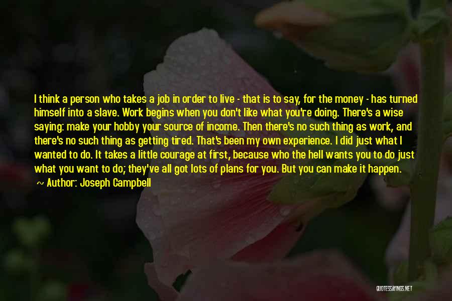 Tired Of Job Quotes By Joseph Campbell