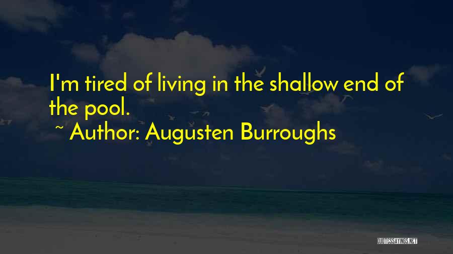 Tired Of Living Quotes By Augusten Burroughs