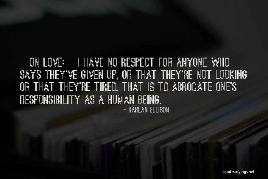 Tired Of Looking For Love Quotes By Harlan Ellison Tired Of Looking For Love Quotes By Harlan Ellison