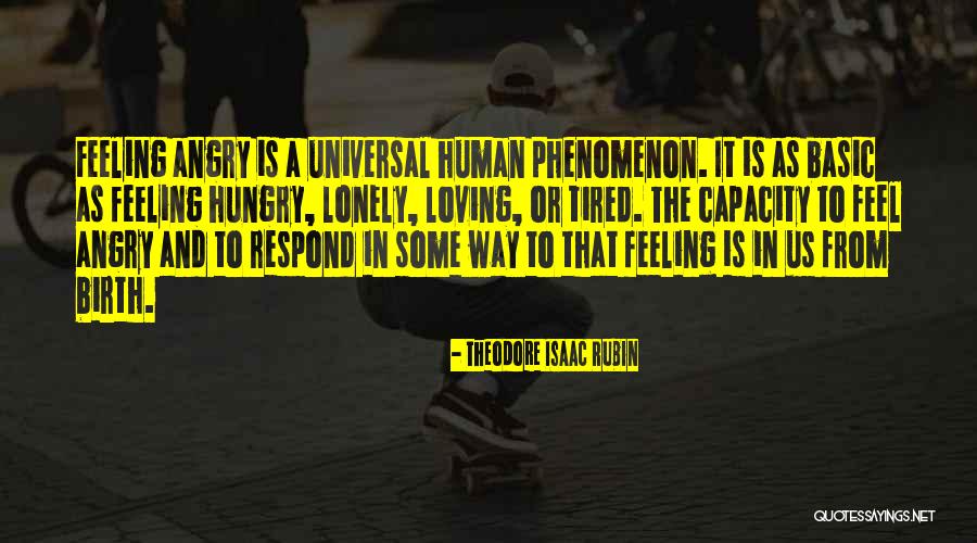 Tired Of Loving Quotes By Theodore Isaac Rubin Tired Of Loving Quotes By Theodore Isaac Rubin