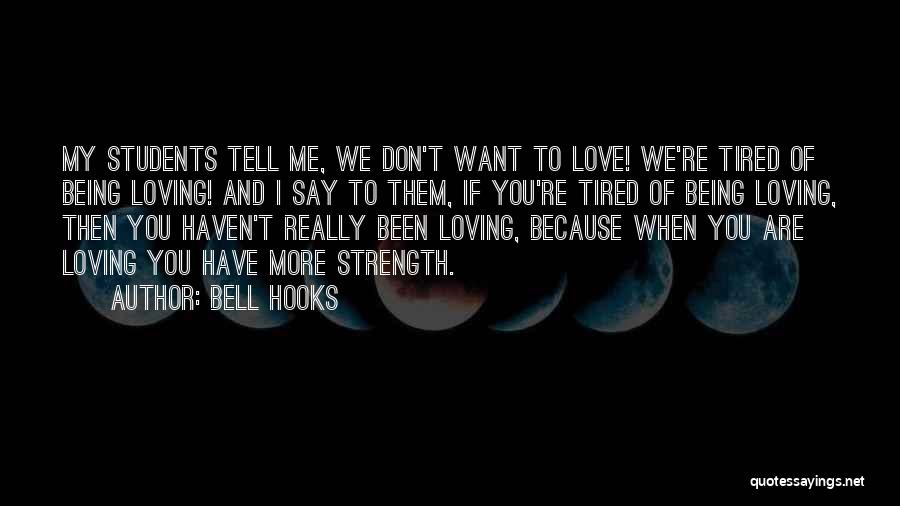 Tired Of Loving U Quotes By Bell Hooks