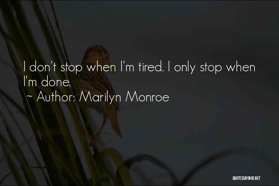 Tired Of Loving U Quotes By Marilyn Monroe