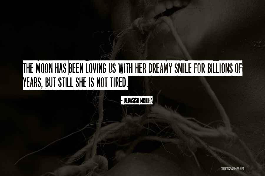 Tired Of Loving You Quotes By Debasish Mridha Tired Of Loving You Quotes By Debasish Mridha