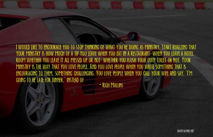 Tired Of Loving You Quotes By Rich Mullins Tired Of Loving You Quotes By Rich Mullins