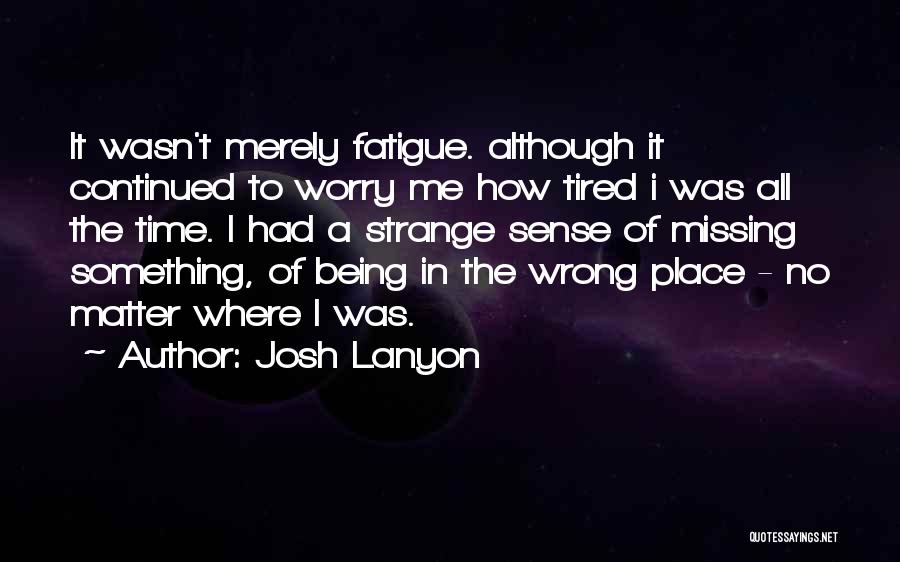 Tired Of Missing You Quotes By Josh Lanyon