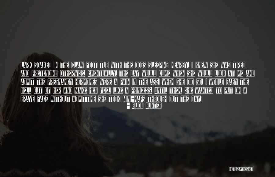 Tired Of Pain Quotes By Bijou Hunter Tired Of Pain Quotes By Bijou Hunter