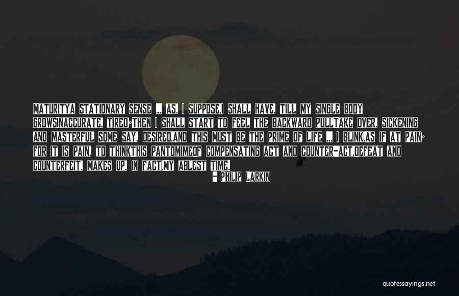 Tired Of Pain Quotes By Philip Larkin Tired Of Pain Quotes By Philip Larkin