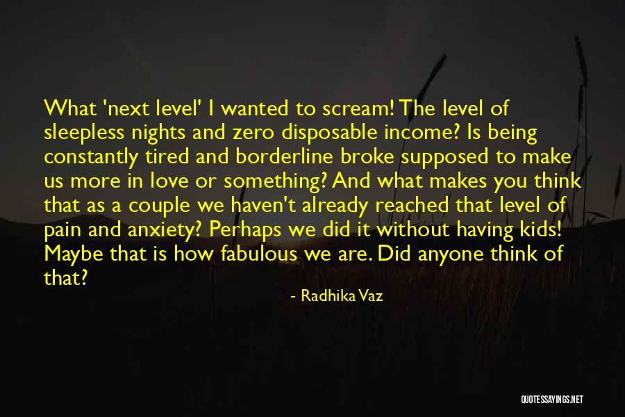 Tired Of Pain Quotes By Radhika Vaz Tired Of Pain Quotes By Radhika Vaz