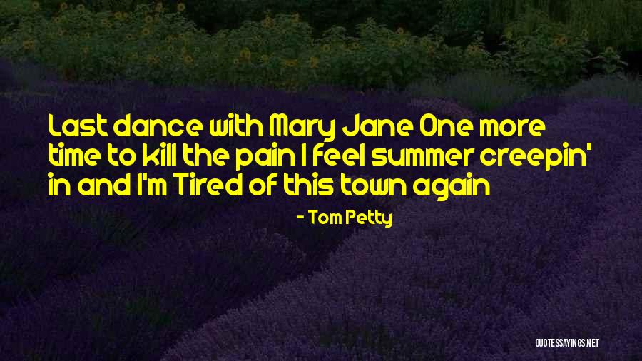 Tired Of Pain Quotes By Tom Petty Tired Of Pain Quotes By Tom Petty