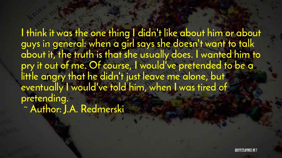 Tired Of Pretending Quotes By J.A. Redmerski