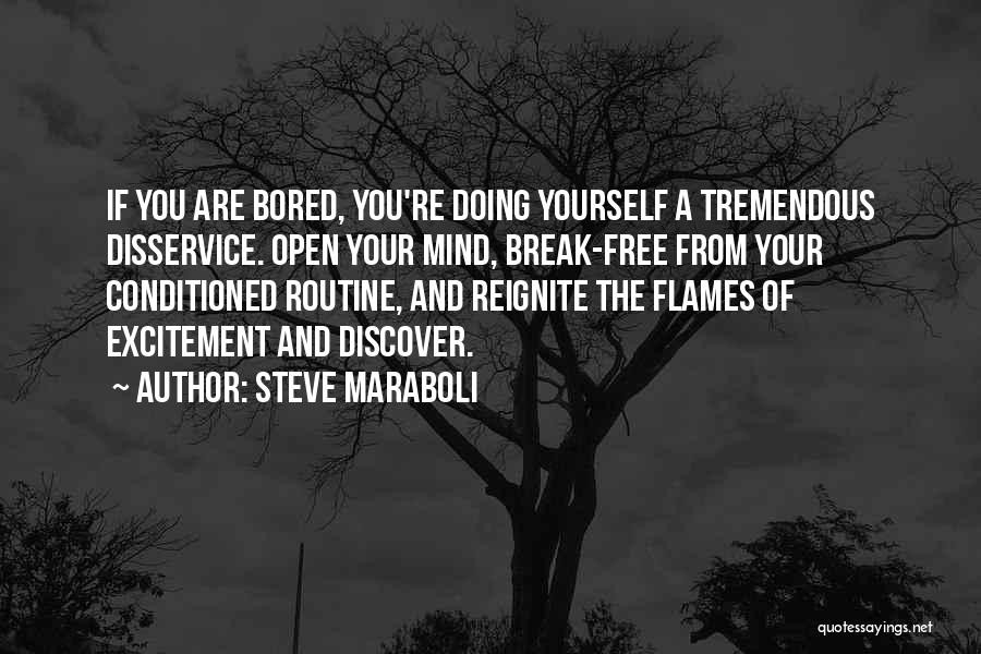 Tired Of Routine Quotes By Steve Maraboli