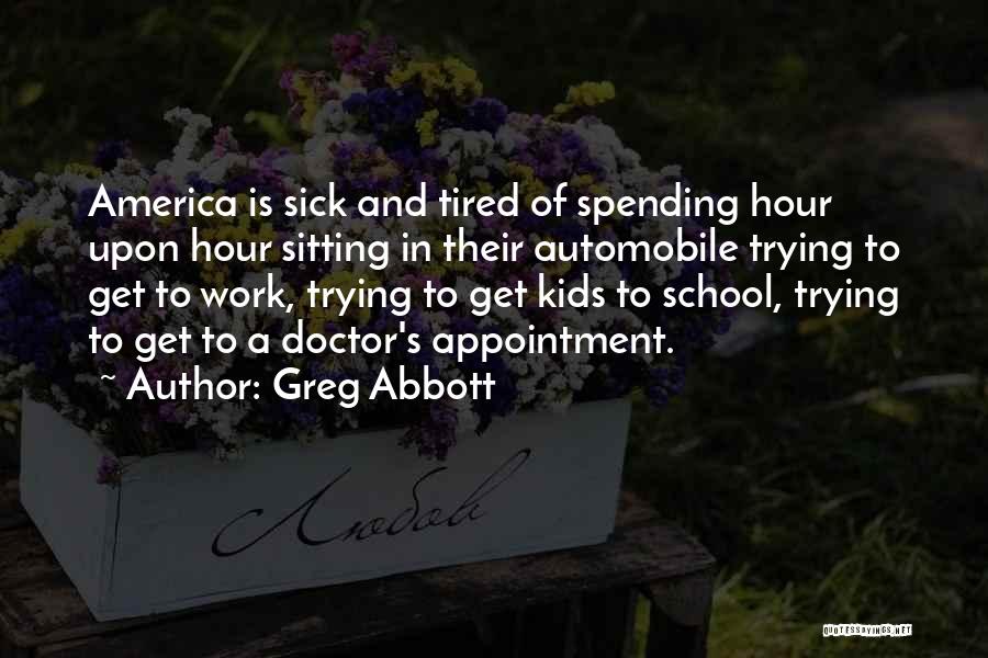 Tired Of School Quotes By Greg Abbott