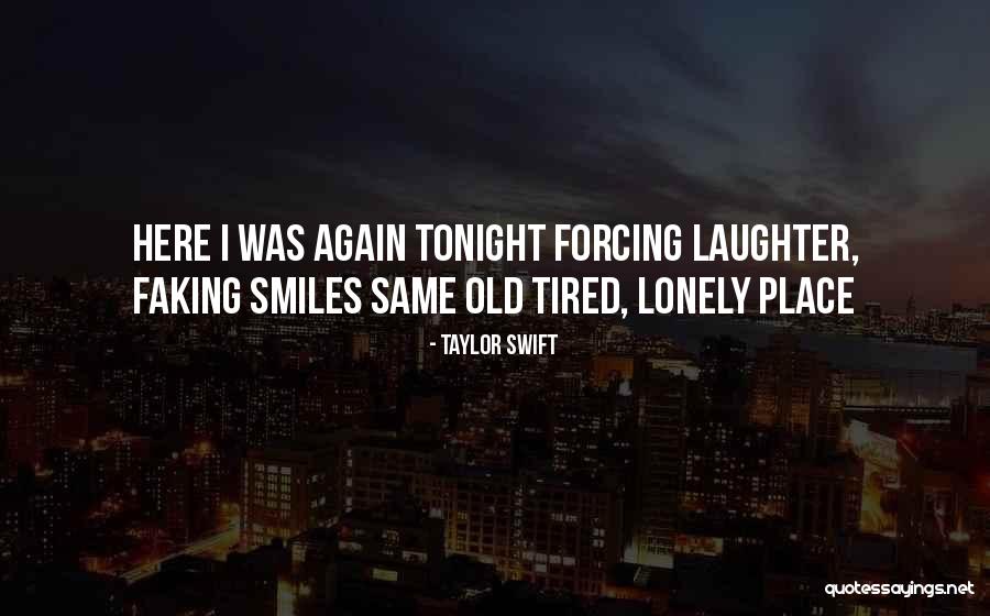 Tired Of The Same Old Same Old Quotes By Taylor Swift Tired Of The Same Old Same Old Quotes By Taylor Swift