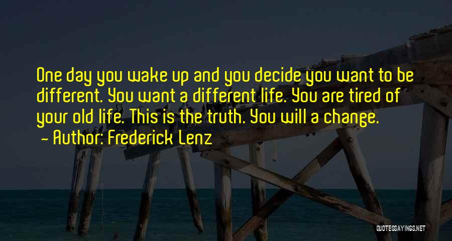 Tired Of This Life Quotes By Frederick Lenz