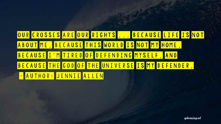 Tired Of This Life Quotes By Jennie Allen