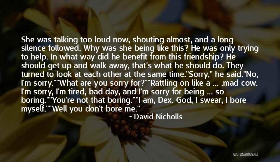 Tired Of Trying Friendship Quotes By David Nicholls Tired Of Trying Friendship Quotes By David Nicholls