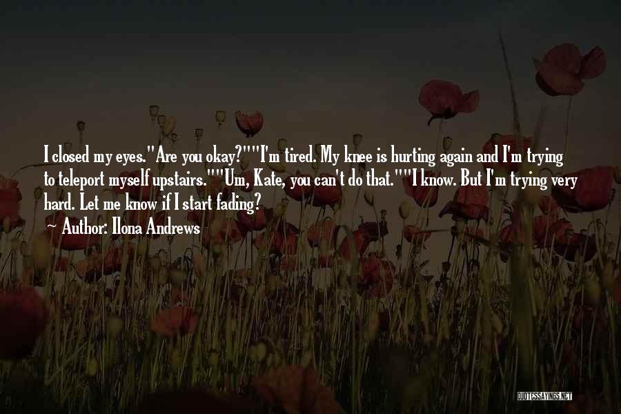 Tired Of Trying Hard Quotes By Ilona Andrews