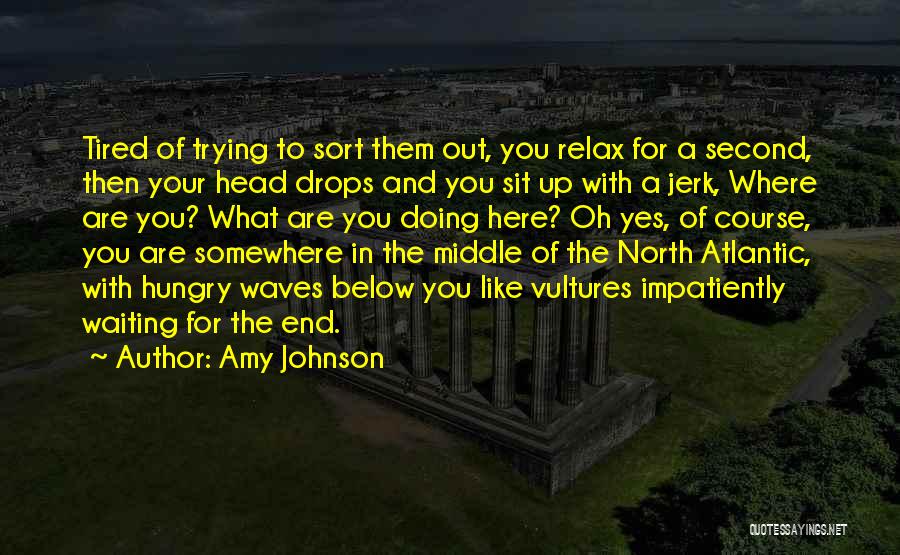Tired Of Trying Quotes By Amy Johnson