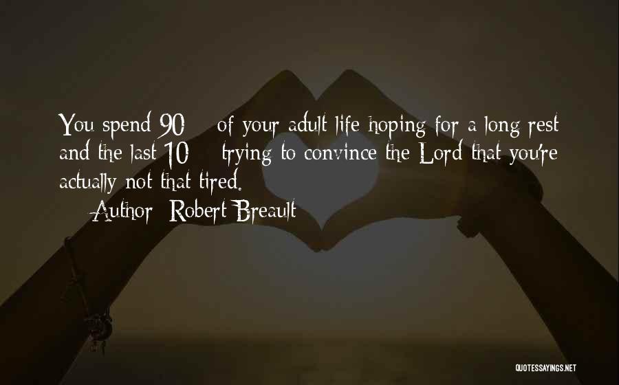 Tired Of Trying Quotes By Robert Breault