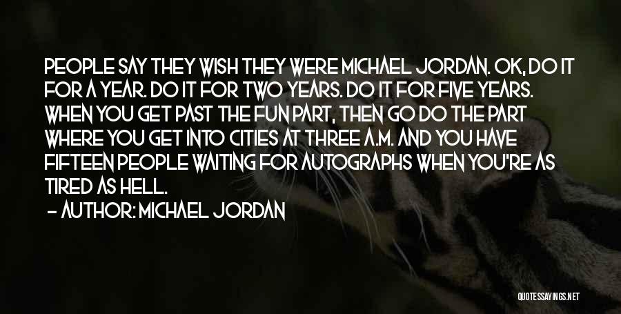 Tired Of Waiting For Him Quotes By Michael Jordan