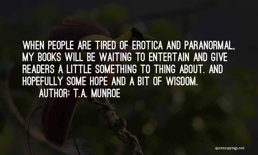 Tired Of Waiting For Him Quotes By T.A. Munroe