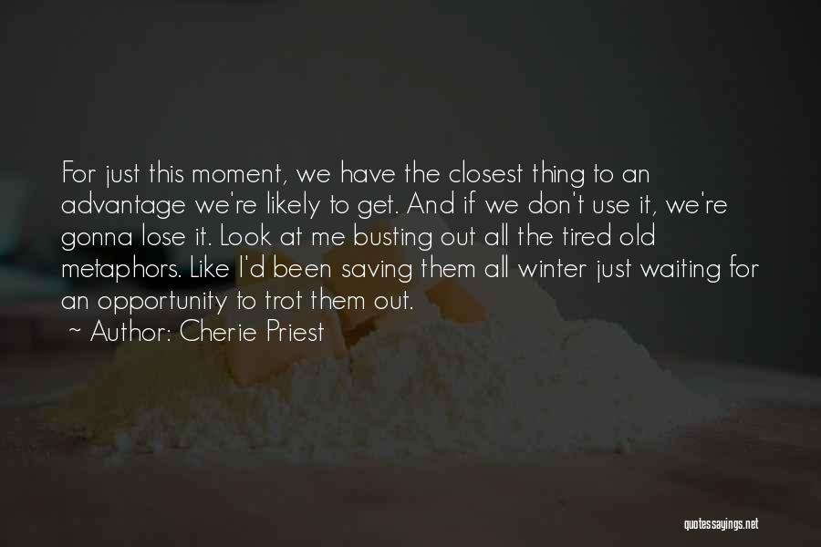 Tired Of Waiting For Nothing Quotes By Cherie Priest