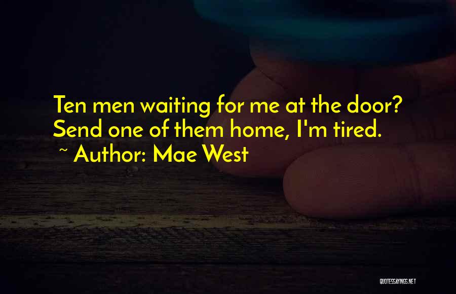 Tired Of Waiting For Nothing Quotes By Mae West