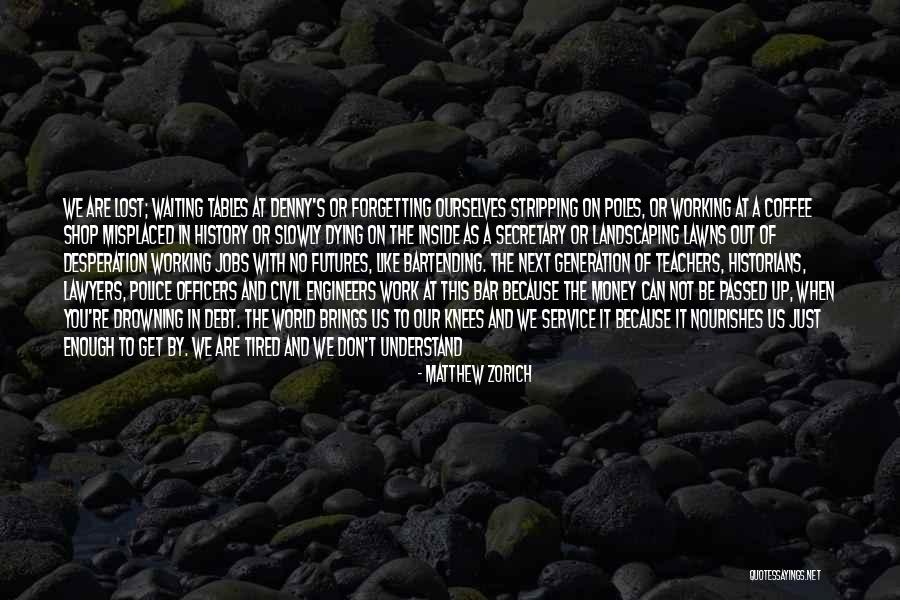 Tired Of Waiting On You Quotes By Matthew Zorich Tired Of Waiting On You Quotes By Matthew Zorich