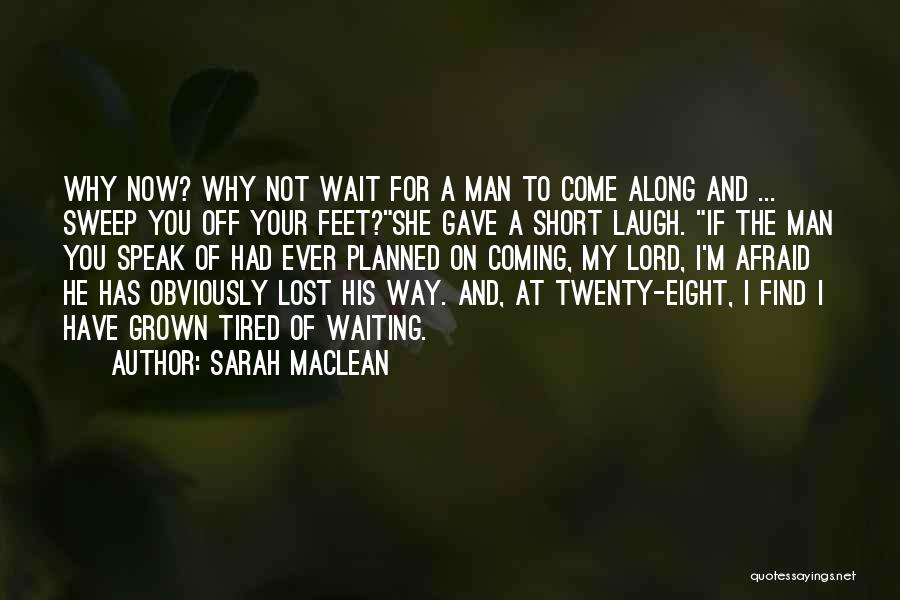 Tired Of Waiting On You Quotes By Sarah MacLean