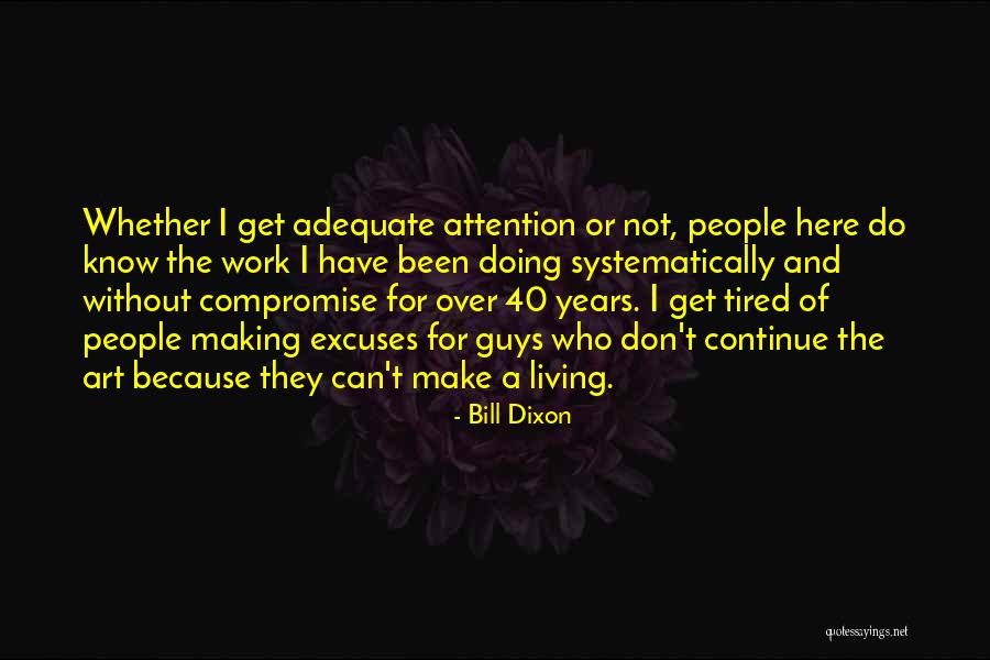 Tired Of Work Quotes By Bill Dixon