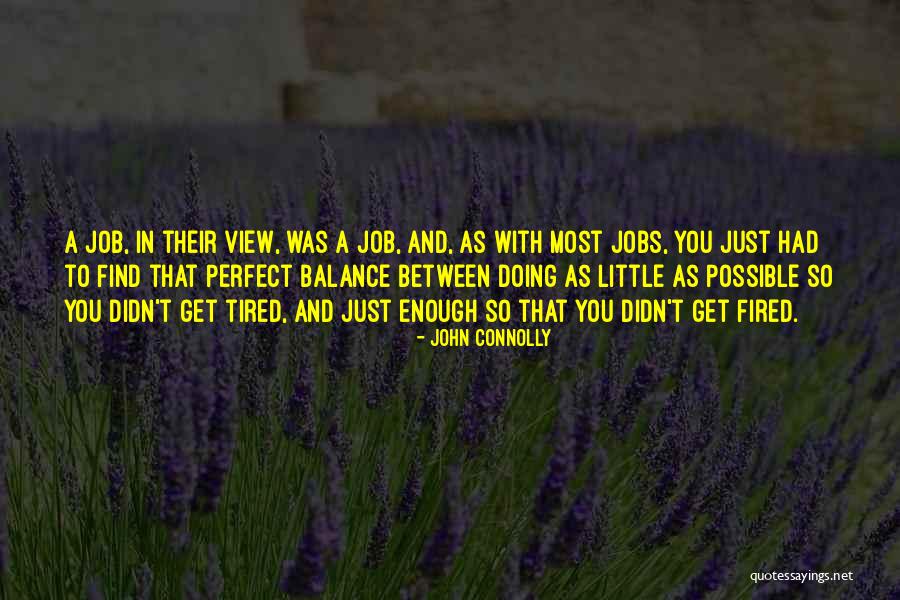 Tired Of Your Job Quotes By John Connolly