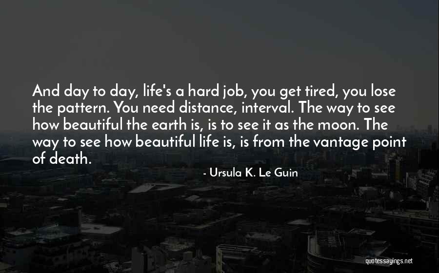 Tired Of Your Job Quotes By Ursula K. Le Guin