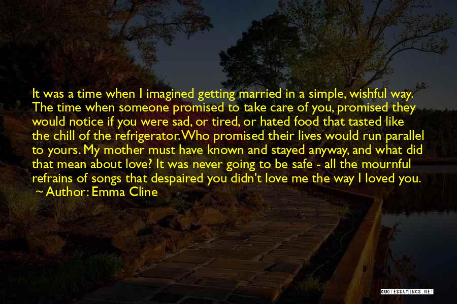 Tired Sad Love Quotes By Emma Cline