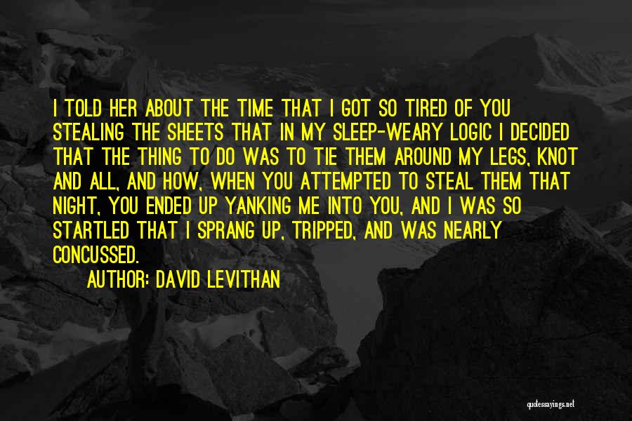 Tired Sleeping Quotes By David Levithan