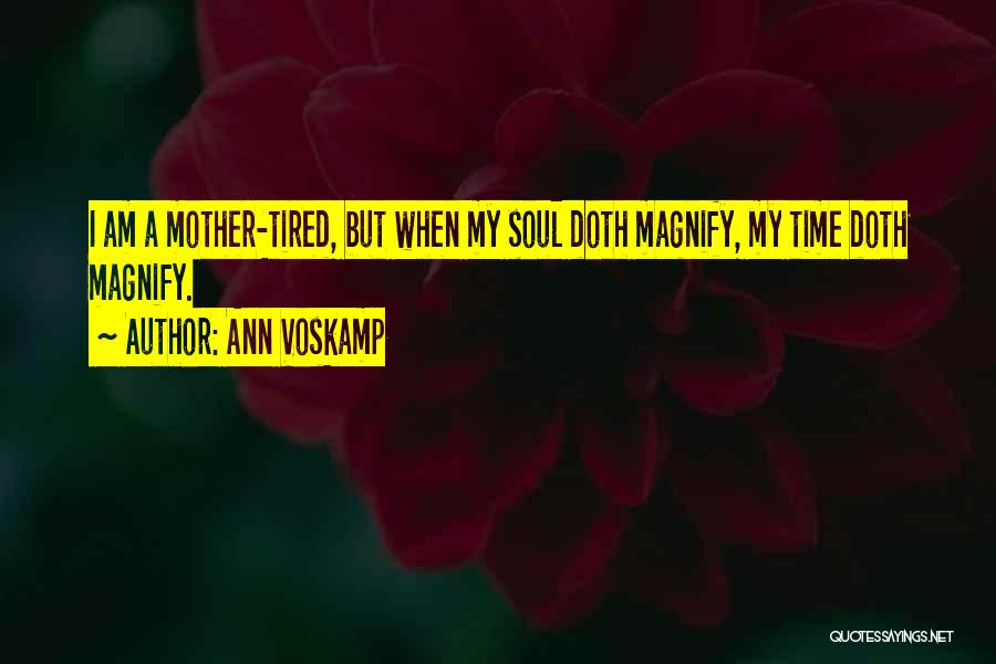 Tired Soul Quotes By Ann Voskamp