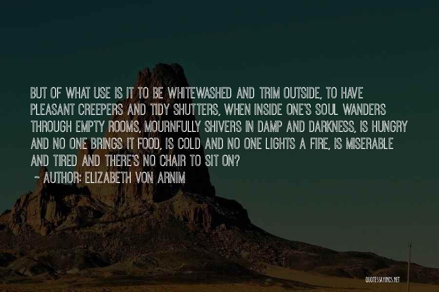 Tired Soul Quotes By Elizabeth Von Arnim